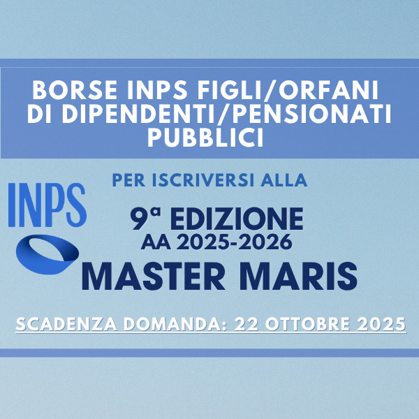Borse INPS per Figli/Orfani di Dipendenti/Pensionati Pubblici per Iscriversi al Master MARIS